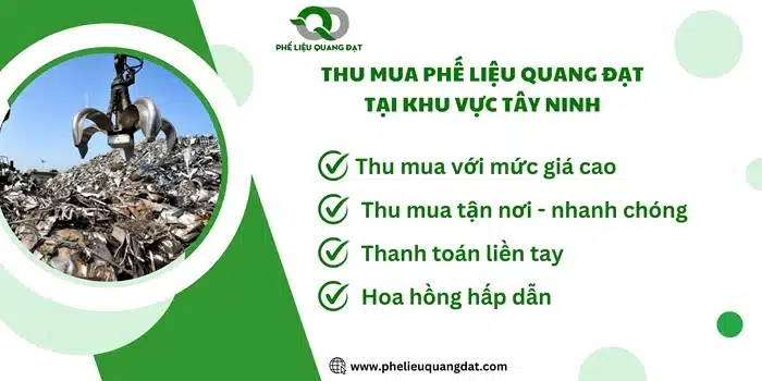 Thu mua phế liệu Quang Đạt tại khu vực Tây Ninh với giá cao, uy tín và nhanh chóng.